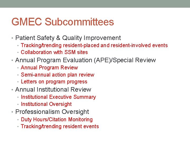 GMEC Subcommittees • Patient Safety & Quality Improvement • Tracking/trending resident-placed and resident-involved events