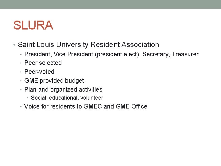 SLURA • Saint Louis University Resident Association • President, Vice President (president elect), Secretary,