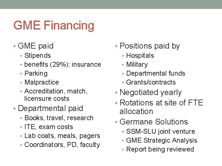 GME Financing • GME paid • Stipends • benefits (29%): insurance • Parking •