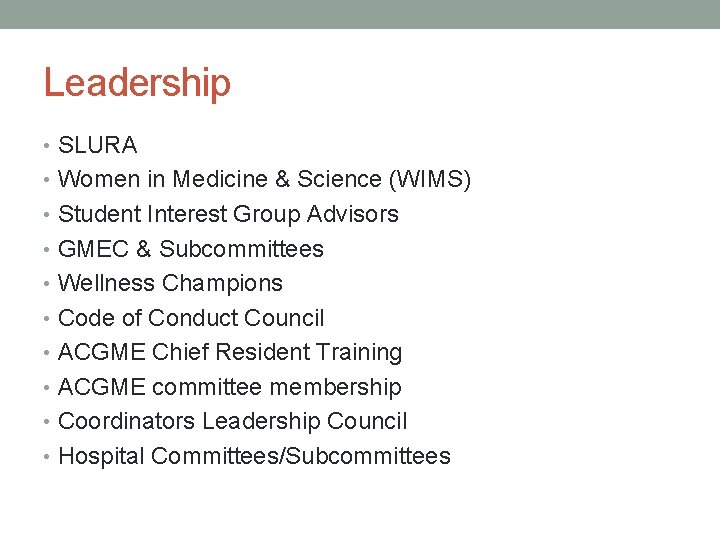 Leadership • SLURA • Women in Medicine & Science (WIMS) • Student Interest Group