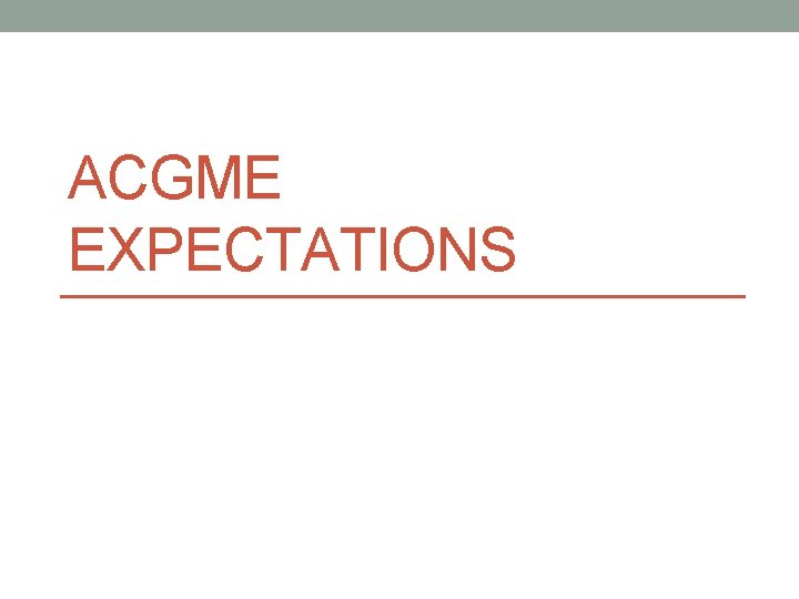 ACGME EXPECTATIONS 