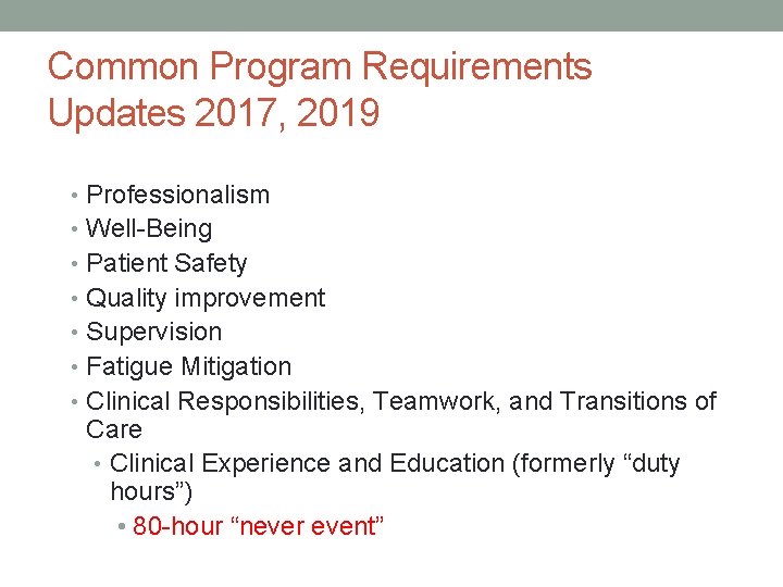 Common Program Requirements Updates 2017, 2019 • Professionalism • Well-Being • Patient Safety •