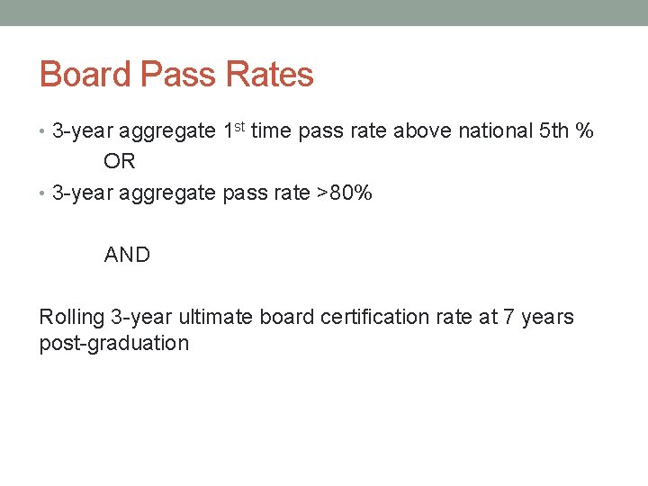 Board Pass Rates • 3 -year aggregate 1 st time pass rate above national