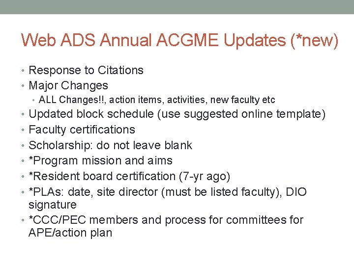 Web ADS Annual ACGME Updates (*new) • Response to Citations • Major Changes •