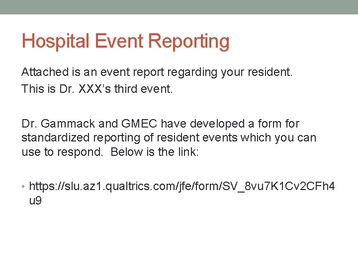 Hospital Event Reporting Attached is an event report regarding your resident. This is Dr.