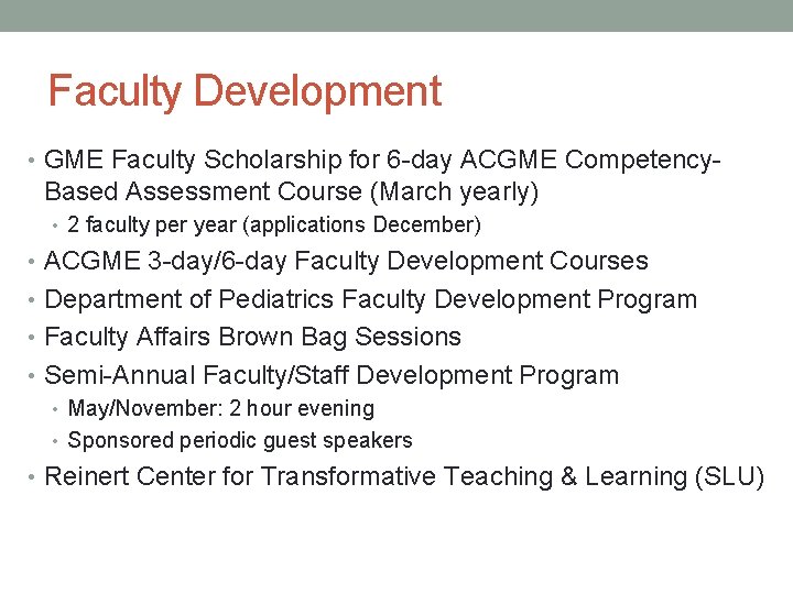 Faculty Development • GME Faculty Scholarship for 6 -day ACGME Competency- Based Assessment Course