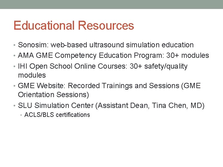 Educational Resources • Sonosim: web-based ultrasound simulation education • AMA GME Competency Education Program: