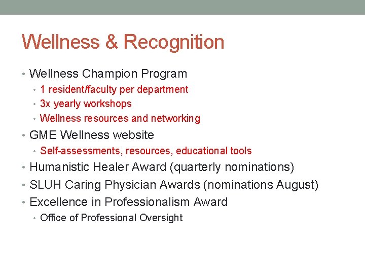 Wellness & Recognition • Wellness Champion Program • 1 resident/faculty per department • 3