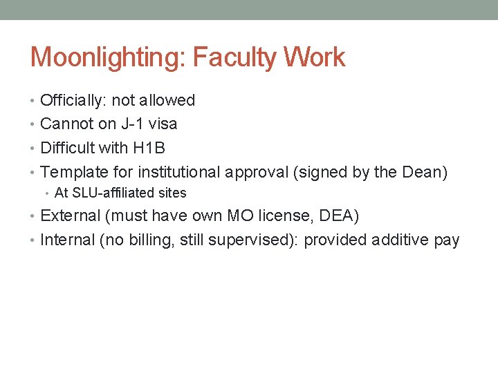 Moonlighting: Faculty Work • Officially: not allowed • Cannot on J-1 visa • Difficult