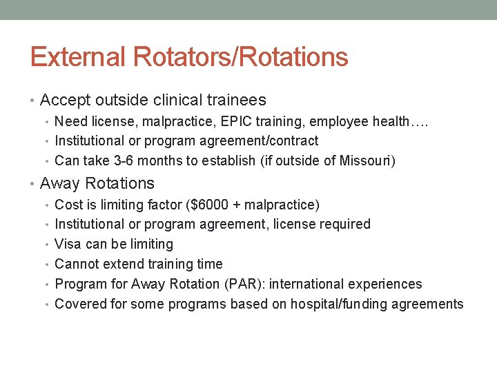 External Rotators/Rotations • Accept outside clinical trainees • Need license, malpractice, EPIC training, employee