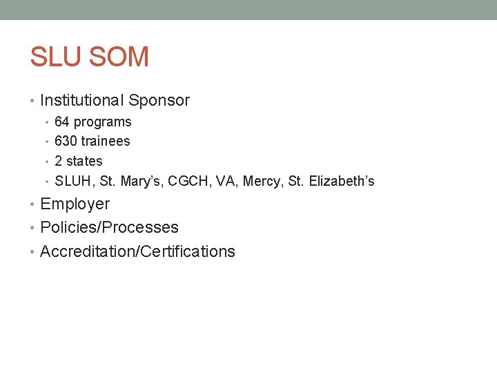 SLU SOM • Institutional Sponsor • 64 programs • 630 trainees • 2 states