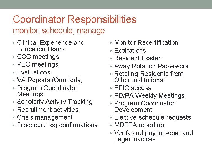 Coordinator Responsibilities monitor, schedule, manage • Clinical Experience and • • • Education Hours