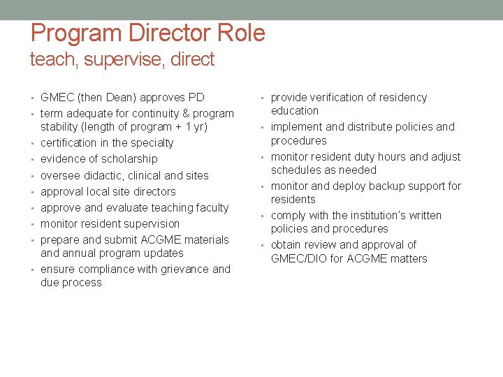 Program Director Role teach, supervise, direct • GMEC (then Dean) approves PD • provide