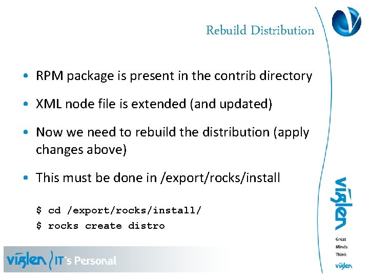 Rebuild Distribution • RPM package is present in the contrib directory • XML node