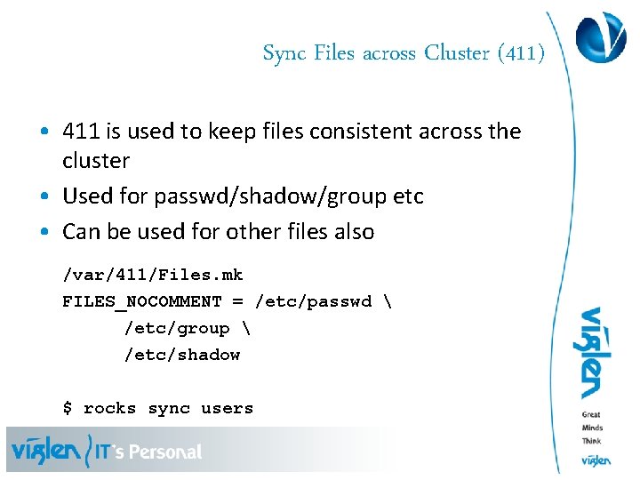 Sync Files across Cluster (411) • 411 is used to keep files consistent across