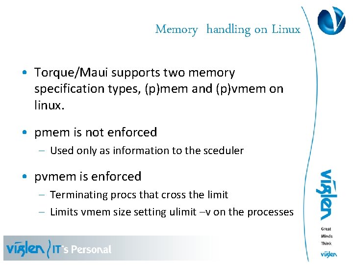 Memory handling on Linux • Torque/Maui supports two memory specification types, (p)mem and (p)vmem