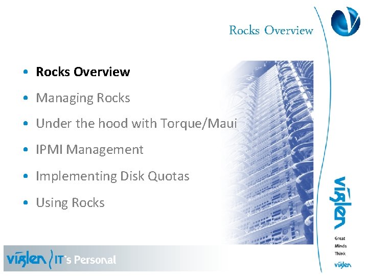 Rocks Overview • Managing Rocks • Under the hood with Torque/Maui • IPMI Management