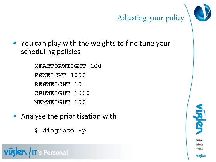 Adjusting your policy • You can play with the weights to fine tune your