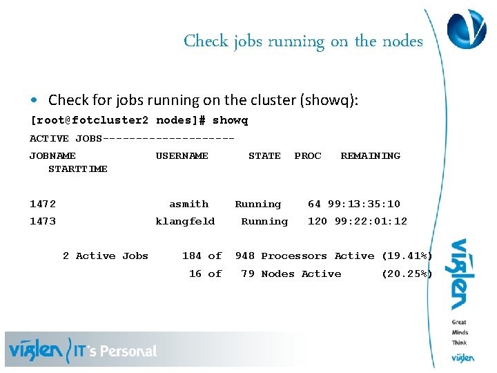 Check jobs running on the nodes • Check for jobs running on the cluster