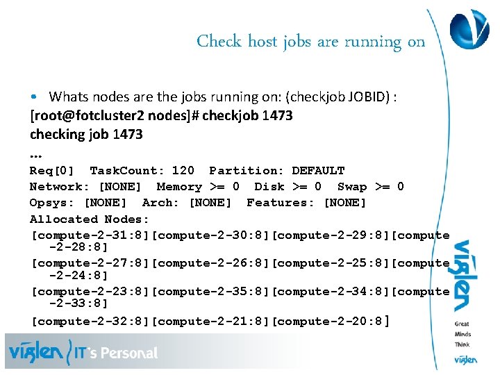 Check host jobs are running on • Whats nodes are the jobs running on: