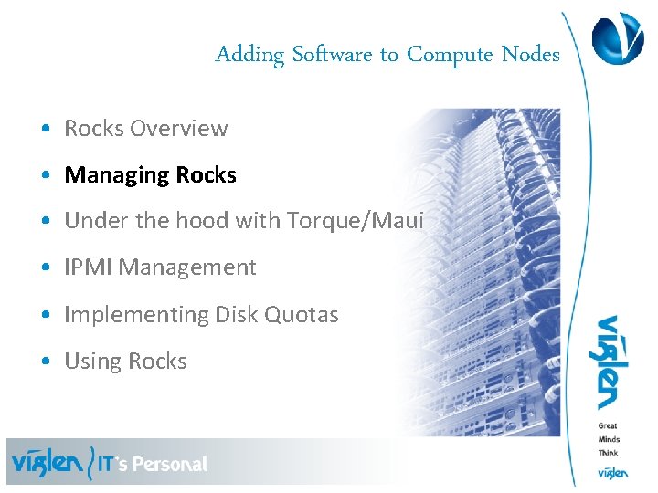 Adding Software to Compute Nodes • Rocks Overview • Managing Rocks • Under the