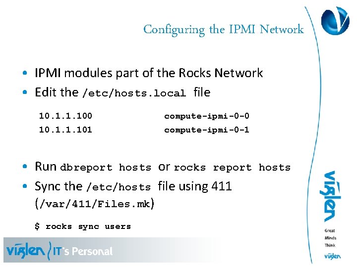 Configuring the IPMI Network • IPMI modules part of the Rocks Network • Edit