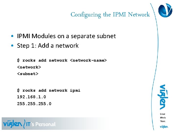 Configuring the IPMI Network • IPMI Modules on a separate subnet • Step 1: