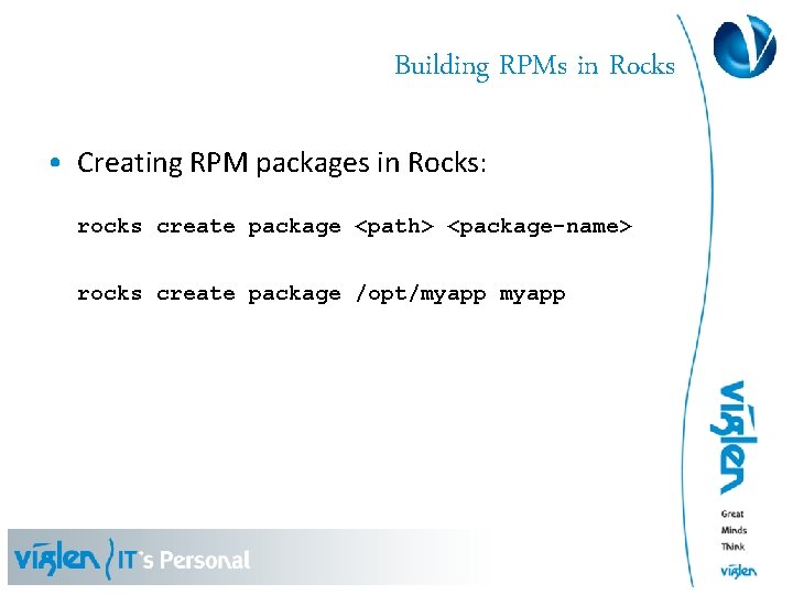 Building RPMs in Rocks • Creating RPM packages in Rocks: rocks create package <path>