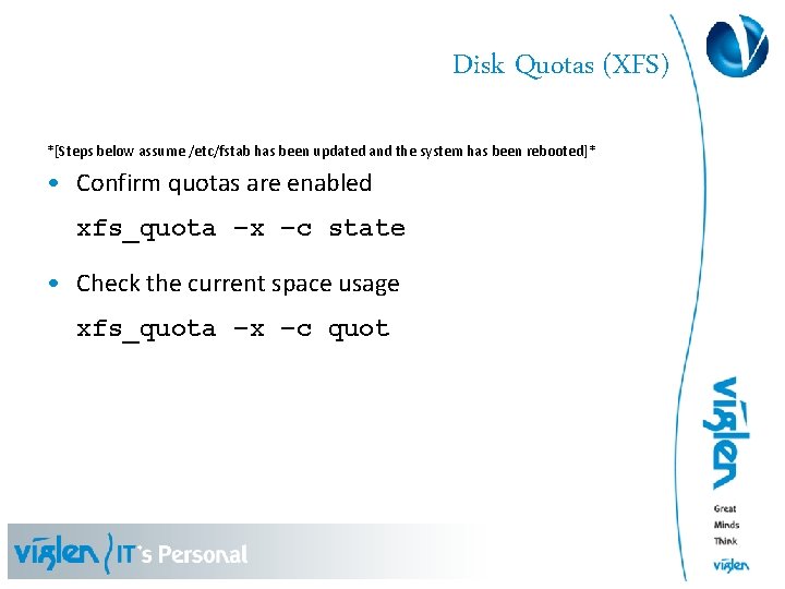 Disk Quotas (XFS) *[Steps below assume /etc/fstab has been updated and the system has