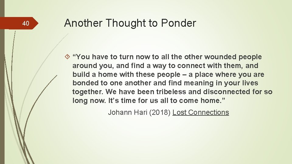 40 Another Thought to Ponder “You have to turn now to all the other