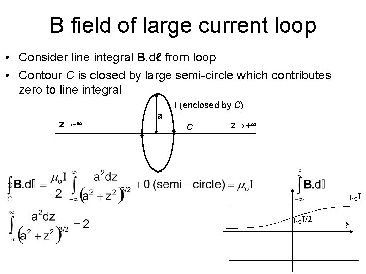 B field of large current loop • Consider line integral B. dℓ from loop