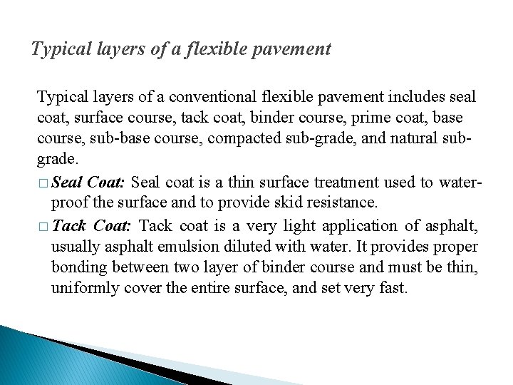 Typical layers of a flexible pavement Typical layers of a conventional flexible pavement includes