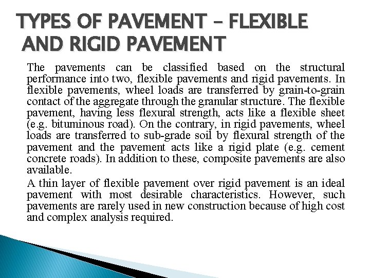 TYPES OF PAVEMENT – FLEXIBLE AND RIGID PAVEMENT The pavements can be classified based