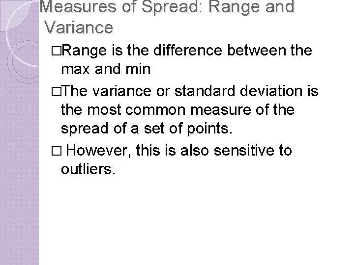 Measures of Spread: Range and Variance �Range is the difference between the max and