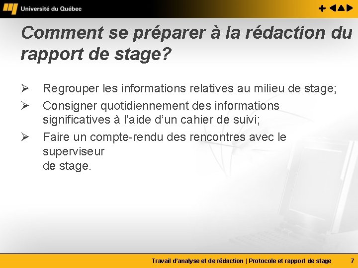 Comment se préparer à la rédaction du rapport de stage? Ø Ø Ø Regrouper