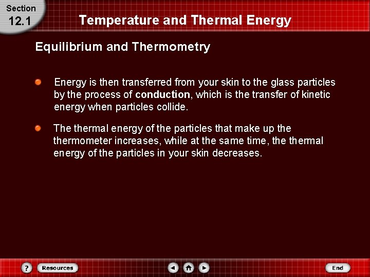 Section 12. 1 Temperature and Thermal Energy Equilibrium and Thermometry Energy is then transferred Section 12. 1 Temperature and Thermal Energy Equilibrium and Thermometry Energy is then transferred
