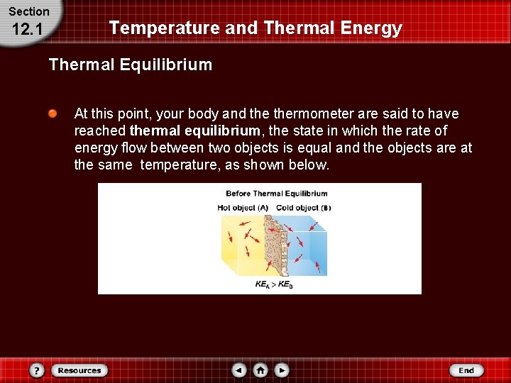 Section 12. 1 Temperature and Thermal Energy Thermal Equilibrium At this point, your body Section 12. 1 Temperature and Thermal Energy Thermal Equilibrium At this point, your body
