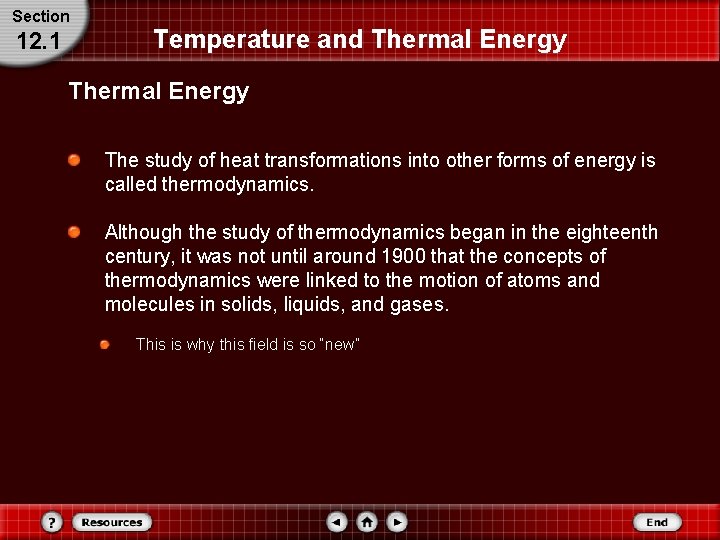 Section 12. 1 Temperature and Thermal Energy The study of heat transformations into other Section 12. 1 Temperature and Thermal Energy The study of heat transformations into other
