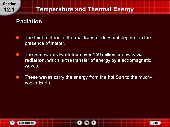 Section 12. 1 Temperature and Thermal Energy Radiation The third method of thermal transfer Section 12. 1 Temperature and Thermal Energy Radiation The third method of thermal transfer