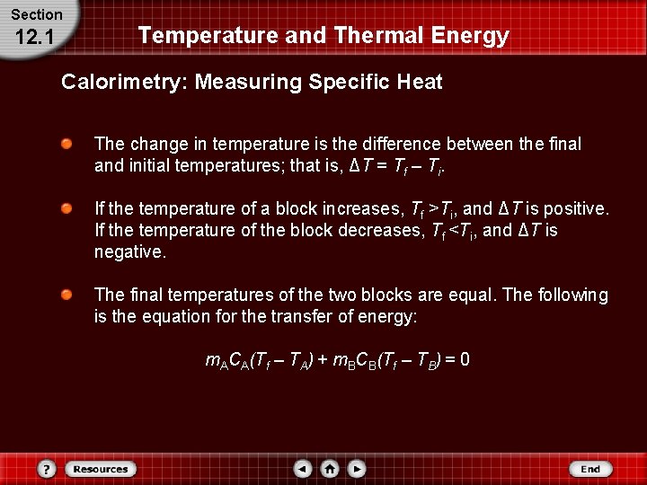 Section 12. 1 Temperature and Thermal Energy Calorimetry: Measuring Specific Heat The change in Section 12. 1 Temperature and Thermal Energy Calorimetry: Measuring Specific Heat The change in