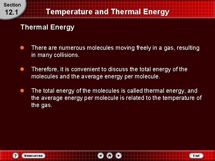Section 12. 1 Temperature and Thermal Energy There are numerous molecules moving freely in Section 12. 1 Temperature and Thermal Energy There are numerous molecules moving freely in