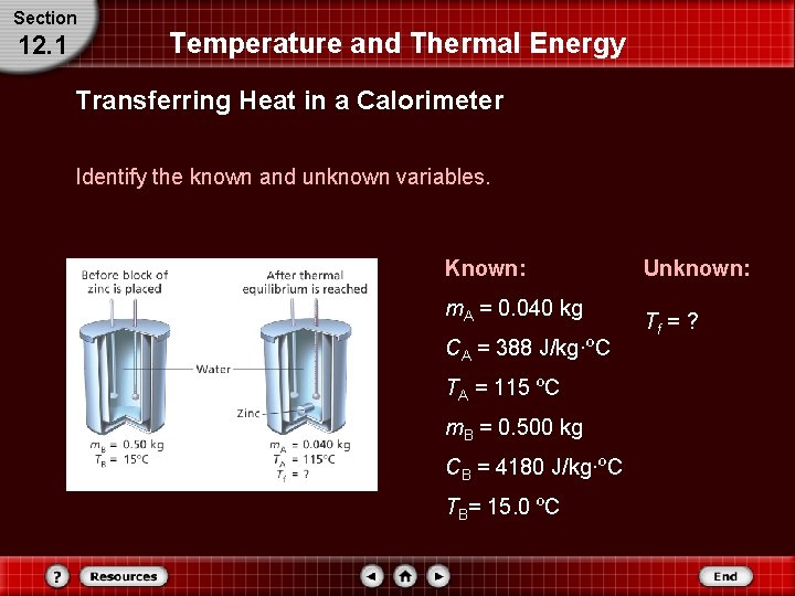 Section 12. 1 Temperature and Thermal Energy Transferring Heat in a Calorimeter Identify the Section 12. 1 Temperature and Thermal Energy Transferring Heat in a Calorimeter Identify the
