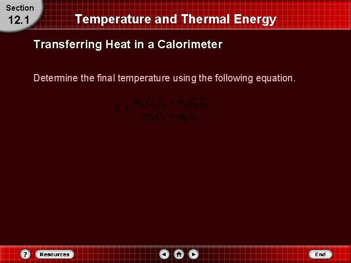 Section 12. 1 Temperature and Thermal Energy Transferring Heat in a Calorimeter Determine the Section 12. 1 Temperature and Thermal Energy Transferring Heat in a Calorimeter Determine the