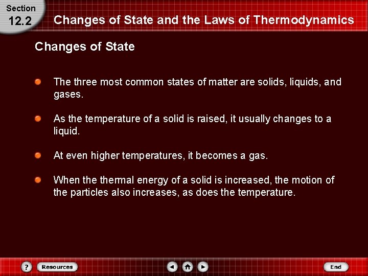 Section 12. 2 Changes of State and the Laws of Thermodynamics Changes of State Section 12. 2 Changes of State and the Laws of Thermodynamics Changes of State