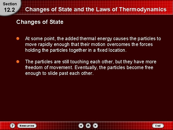 Section 12. 2 Changes of State and the Laws of Thermodynamics Changes of State Section 12. 2 Changes of State and the Laws of Thermodynamics Changes of State