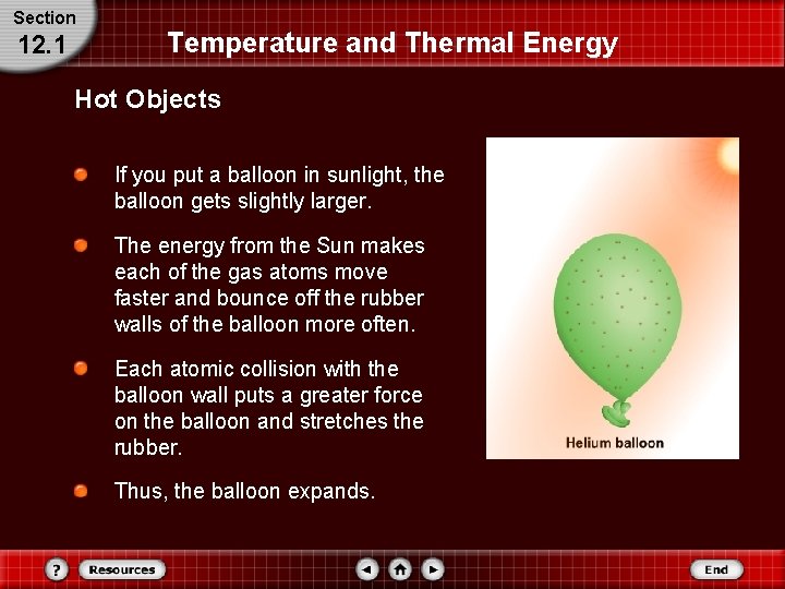 Section 12. 1 Temperature and Thermal Energy Hot Objects If you put a balloon Section 12. 1 Temperature and Thermal Energy Hot Objects If you put a balloon