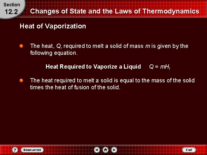 Section 12. 2 Changes of State and the Laws of Thermodynamics Heat of Vaporization Section 12. 2 Changes of State and the Laws of Thermodynamics Heat of Vaporization