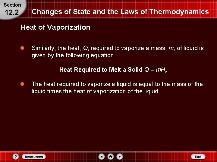 Section 12. 2 Changes of State and the Laws of Thermodynamics Heat of Vaporization Section 12. 2 Changes of State and the Laws of Thermodynamics Heat of Vaporization