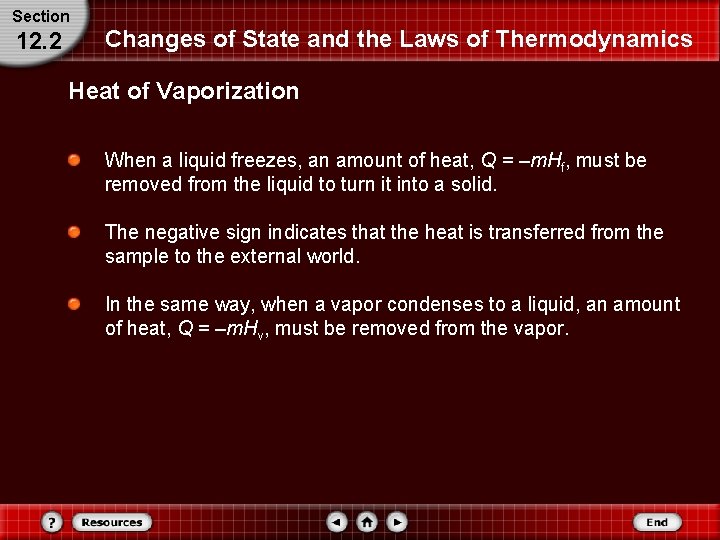 Section 12. 2 Changes of State and the Laws of Thermodynamics Heat of Vaporization Section 12. 2 Changes of State and the Laws of Thermodynamics Heat of Vaporization