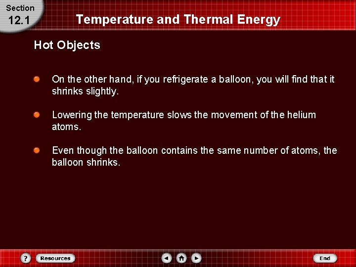 Section 12. 1 Temperature and Thermal Energy Hot Objects On the other hand, if Section 12. 1 Temperature and Thermal Energy Hot Objects On the other hand, if